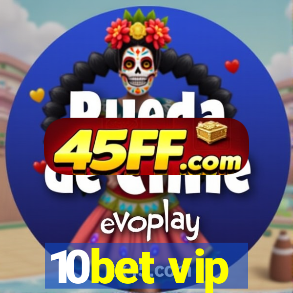 10bet vip